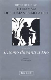 Opera omnia. Vol. 2: Il dramma dell'umanesimo ateo. L'uomo davanti a Dio - Henri de Lubac - copertina