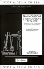 Storia della Chiesa. Vol. 8/1: Tra rivoluzione e restaurazione (1775-1830)