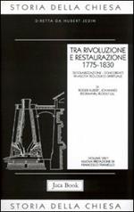 Storia della Chiesa. Vol. 8\1: Tra rivoluzione e restaurazione (1775-1830).