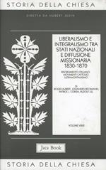 Storia della Chiesa. Vol. 8\2: Liberalismo e integralismo tra Stati nazionali e diffusione missionaria (1830-1870).