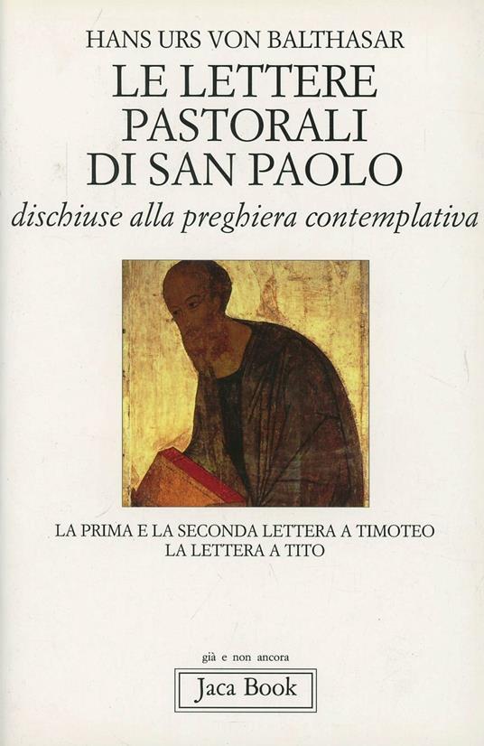 Le lettere pastorali di san Paolo dischiuse alla preghiera contemplativa. La prima e la seconda Lettera a Timoteo, la Lettera a Tito - Hans Urs von Balthasar - copertina