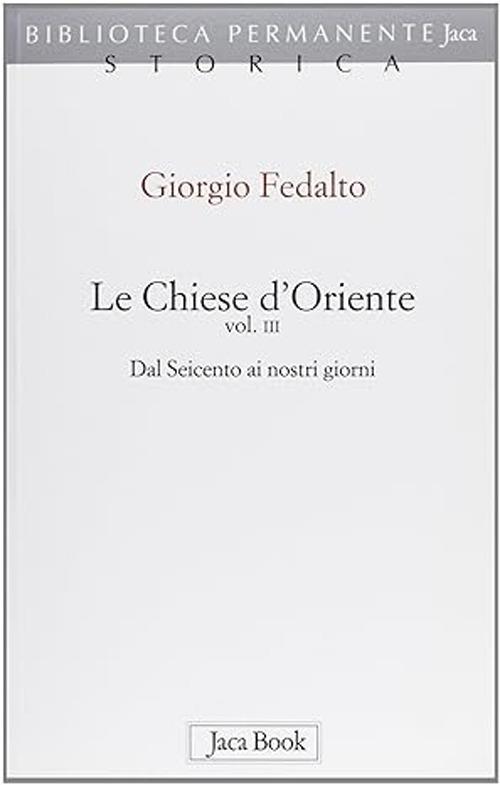 Le chiese d'Oriente. Vol. 3: Dal Seicento ai nostri giorni - Giorgio Fedalto - copertina