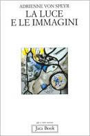 La luce e le immagini. Elementi della contemplazione