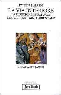 La via interiore. La direzione spirituale del cristianesimo orientale - Joseph J. Allen - copertina