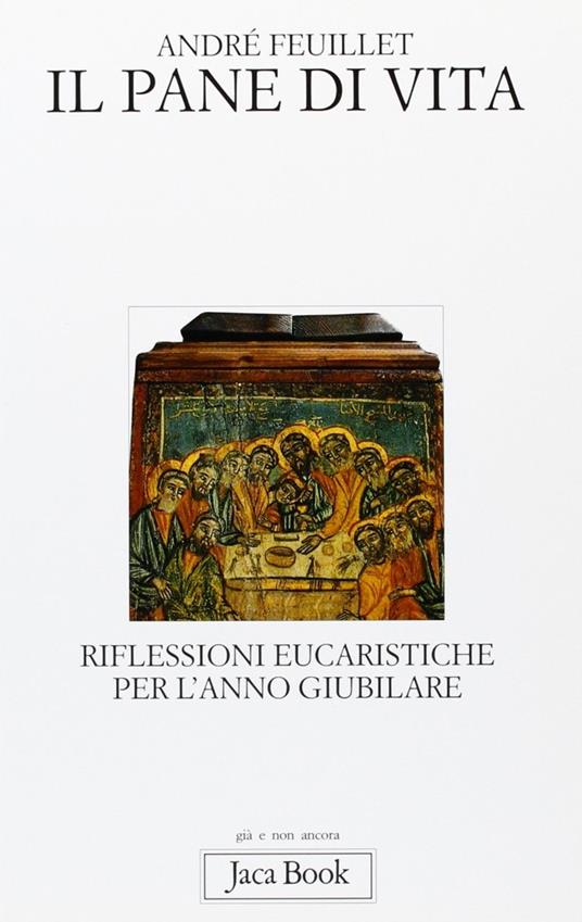 Il pane di vita. Riflessioni eucaristiche per l'anno giubilare - André Feuillet - copertina