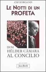 Le notti di un profeta. Dom Hélder Câmara al Concilio