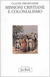 Missioni cristiane e colonialismo - Claude Prudhomme - 3