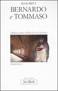 Bernardo e Tommaso. «Duplice vertice sublime di unica fiamma» - Inos Biffi - copertina