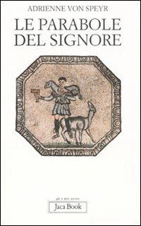 Le parabole del Signore - Adrienne von Speyr - 4