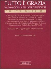 Tutto è grazia. In omaggio a Giuseppe Ruggieri - copertina
