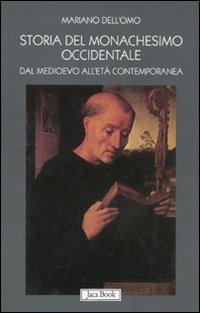 Storia del monachesimo occidentale dal Medioevo all'età contemporanea. Il carisma di San Benedetto tra VI e XX secolo - Mariano Dell'Omo - copertina