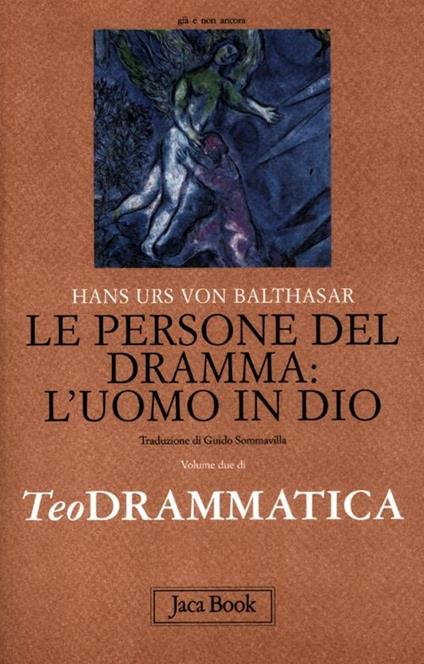 Teodrammatica. Vol. 2: Le persone del dramma: l'uomo in Dio. - Hans Urs von Balthasar - copertina