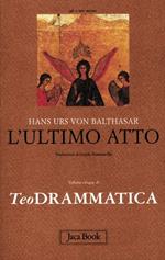 Teodrammatica. Vol. 5: ultimo atto, L'.