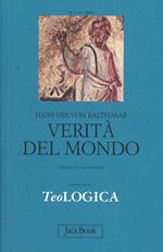 Teologica. Vol. 1: Verità del mondo