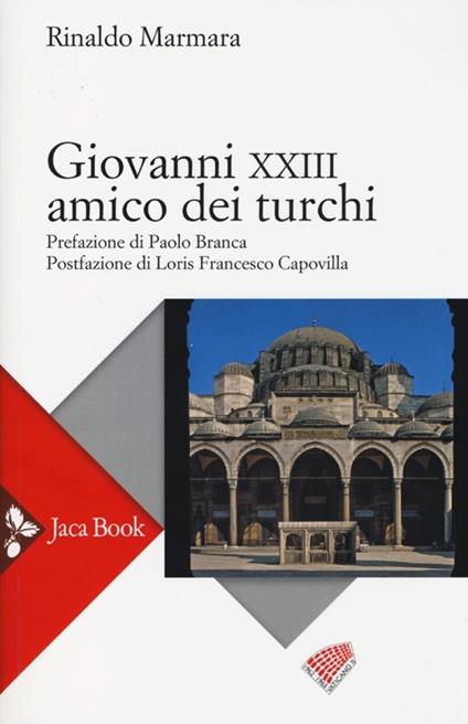 Giovanni XXIII amico dei turchi - Rinaldo Marmara - copertina