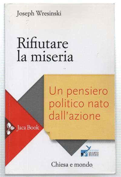 Rifiutare la miseria. Un pensiero politico nato dall'azione