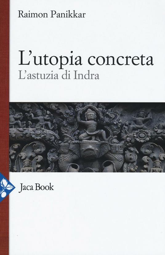 L' utopia concreta. L'astuzia di Indra - Raimon Panikkar - copertina