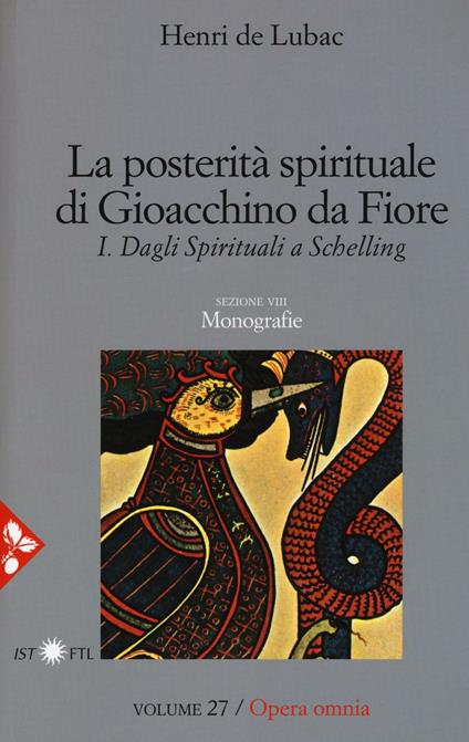Opera omnia. Vol. 27: La posterità spirituale di Gioacchino da Fiore. Dagli spirituali a Schelling. Monografie - Henri de Lubac - copertina