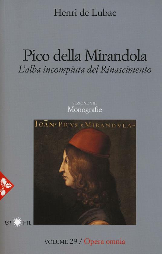 Opera omnia. Vol. 29: Pico della Mirandola. L'alba incompiuta del Rinascimento. Monografie - Henri de Lubac - copertina