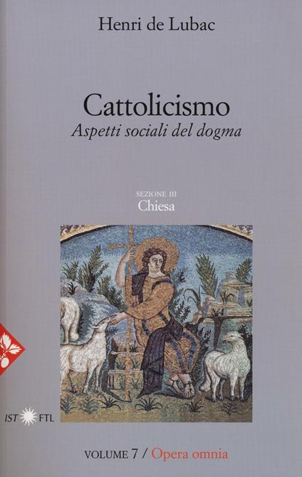 Opera omnia. Vol. 7: Cattolicismo. Aspetti sociali del dogma. Chiesa - Henri de Lubac - copertina