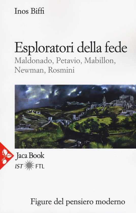 Esploratori della fede. Maldonado, Petavio, Mabillon, Newman, Rosmini - Inos Biffi - copertina
