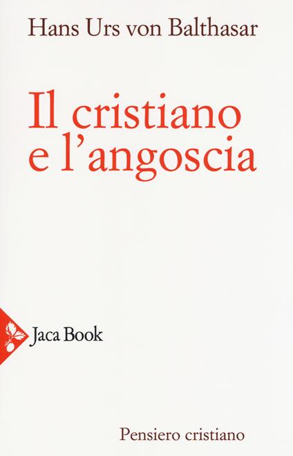 Il cristiano e l'angoscia. Nuova ediz. - Hans Urs von Balthasar - copertina