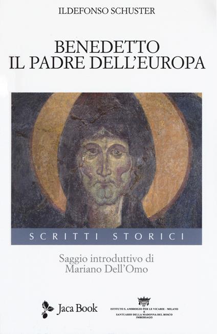 Benedetto. Il padre dell'Europa - Ildefonso Schuster - copertina