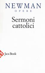 Opere scelte. Nuova ediz.. Vol. 5: Sermoni cattolici.