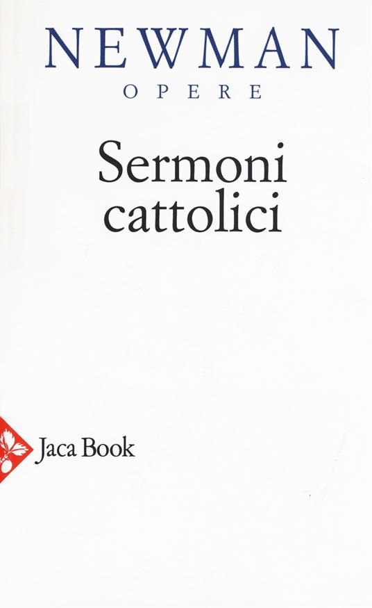 Opere scelte. Nuova ediz.. Vol. 5: Sermoni cattolici. - John Henry Newman - copertina