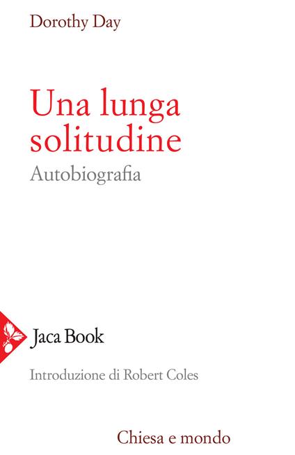 Una lunga solitudine. Autobiografia - Dorothy Day - copertina