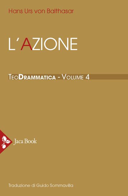 Teodrammatica. Vol. 4: L' azione - Hans Urs von Balthasar - copertina