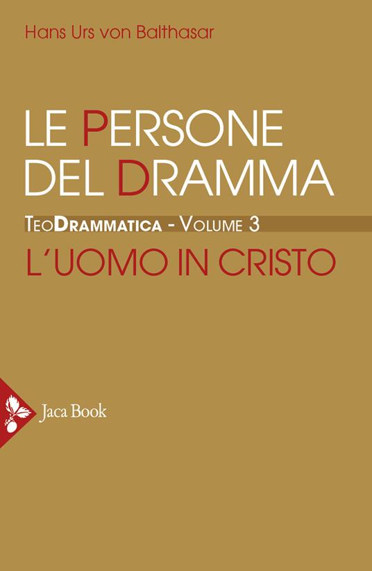 Teodrammatica. Vol. 3: Le persone del dramma: l'uomo in Cristo - Hans Urs von Balthasar - copertina
