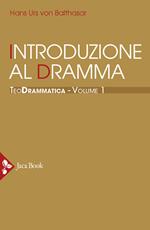 Teodrammatica. Vol. 1: Introduzione al dramma.