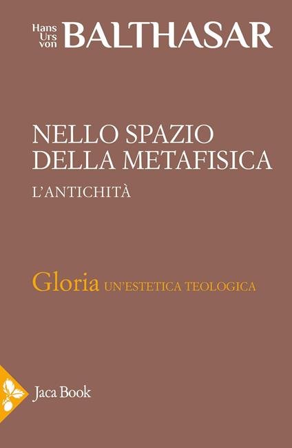 Nello spazio della metafisica: l'Antichità - Hans Urs von Balthasar - copertina