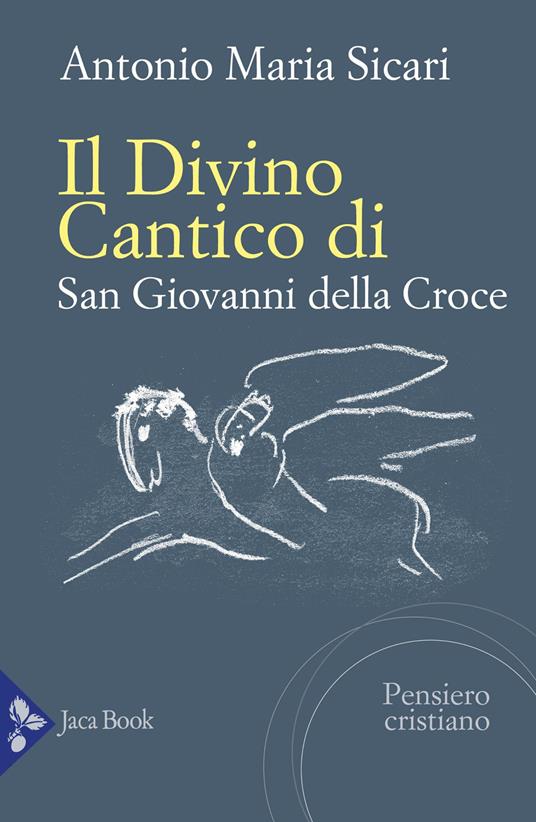 Il «Divino Cantico» di San Giovanni della Croce - Antonio Maria Sicari - copertina