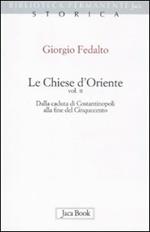 Le chiese d'Oriente. Vol. 2: Dalla caduta di Costantinopoli alla fine del Cinquecento
