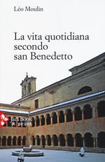 La vita quotidiana secondo San Benedetto