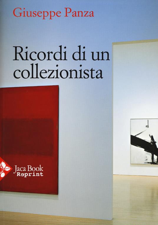Ricordi di un collezionista. Ediz. illustrata - Giuseppe Panza - copertina