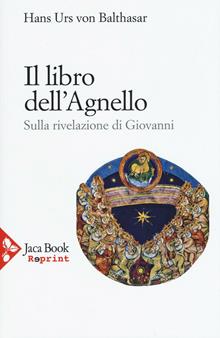 Il libro dell'agnello. Sulla rivelazione di Giovanni