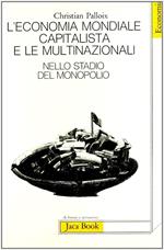 L'economia mondiale capitalista e le multinazionali. Vol. 2: Nello stadio del monopolio