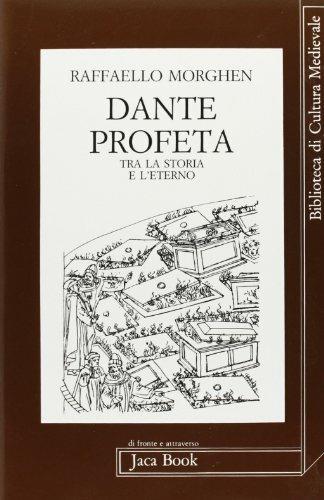 Dante profeta. Tra la storia e l'eterno - Raffaello Morghen - copertina