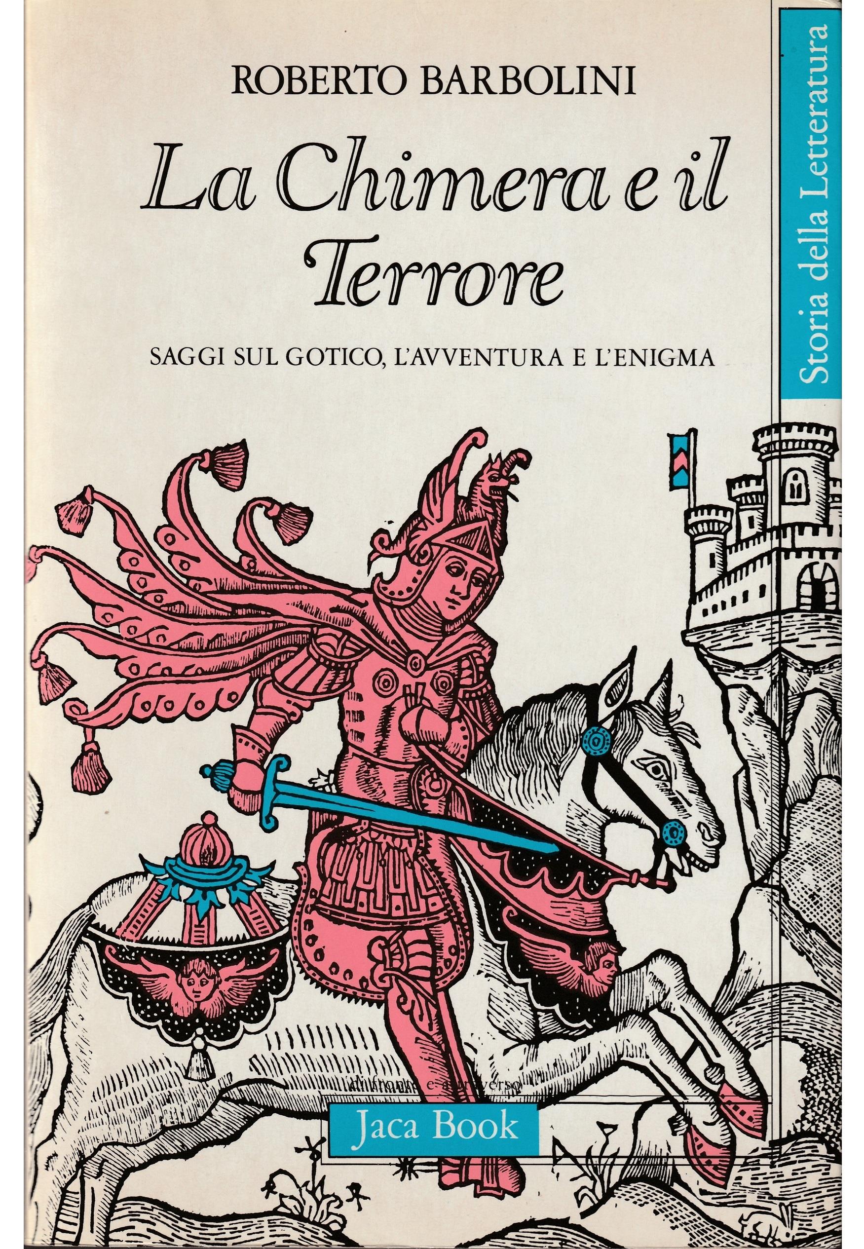 La chimera e il terrore. Saggi sul gotico, l'avventura e l'enigma