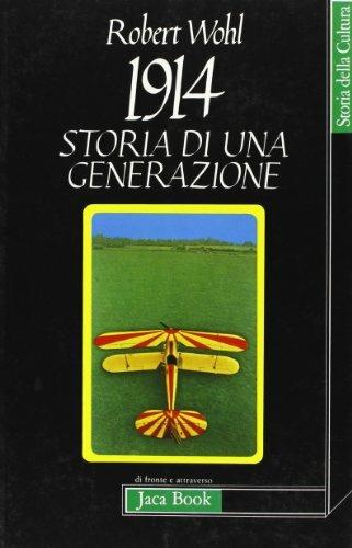 1914. Storia di una generazione - Robert Wohl - copertina