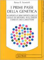 I primi passi della genetica. Scoperta e riscoperta delle leggi di Mendel sull'ereditarietà dei caratteri