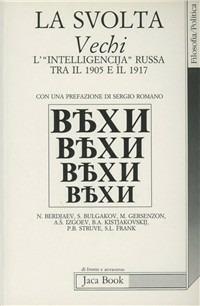 La svolta. «Vechi», l'intelligencija russa tra il 1905 e il '17 - copertina