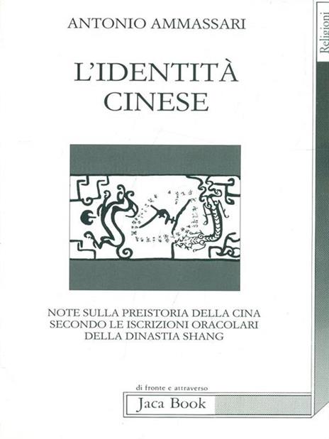 L'identità cinese. Note sulla preistoria della Cina secondo le iscrizioni oracolari della dinastia Shang - Antonio Ammassari - copertina