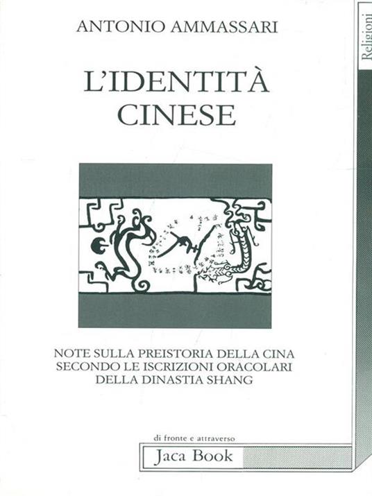 L'identità cinese. Note sulla preistoria della Cina secondo le iscrizioni oracolari della dinastia Shang - Antonio Ammassari - copertina