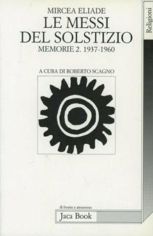 messi del solstizio. Memorie 2 (1937-1960)