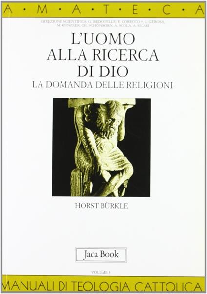 L' uomo alla ricerca di Dio. La domanda delle religioni - Horst Bürkle - copertina