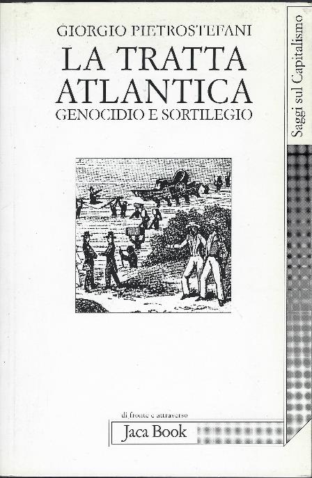 La tratta atlantica. Genocidio e sortilegio